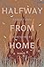 Halfway from Home by Sarah Fawn Montgomery