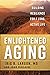 Enlightened Aging: Building...