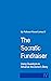 The Socratic Fundraiser: Us...