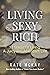 Living Sexy Rich by Kate McKay