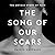 The Song of Our Scars: The ...