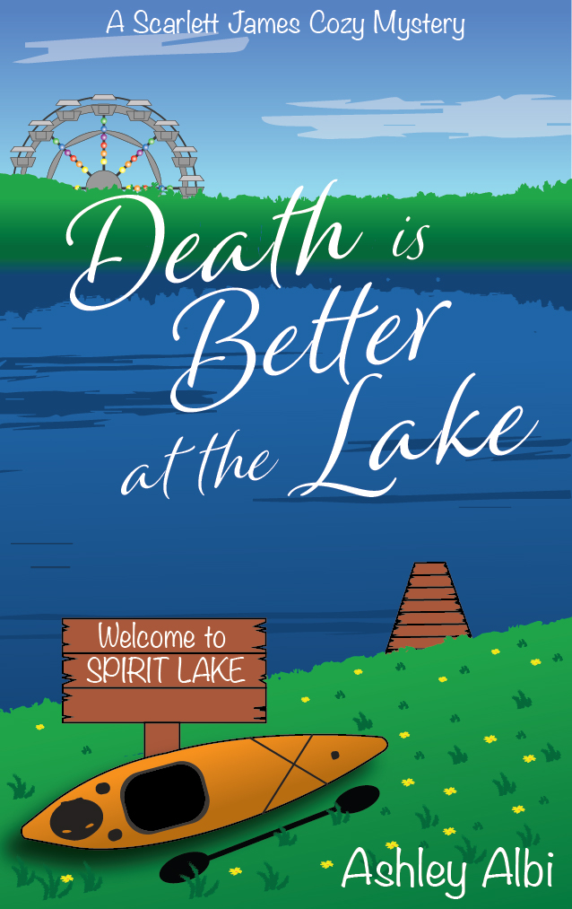 Death is Better at the lake (Scarlett James Cozy Mystery, #1)