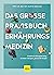 Das große Praxisbuch Ernährungsmedizin: Fundierte Ernährungsberatung, die besten Therapien, genussvolle Rezepte (GU Ernährungsmedizin) (German Edition)