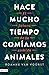 Hace mucho tiempo comíamos animales: El futuro de la comida (Imago Mundi) (Spanish Edition)