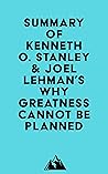 Summary of Kenneth O. Stanley & Joel Lehman's Why Greatness Cannot Be Planned Summary of Kenneth O. Stanley & Joel Lehman's Why Greatness Cannot Be Planned