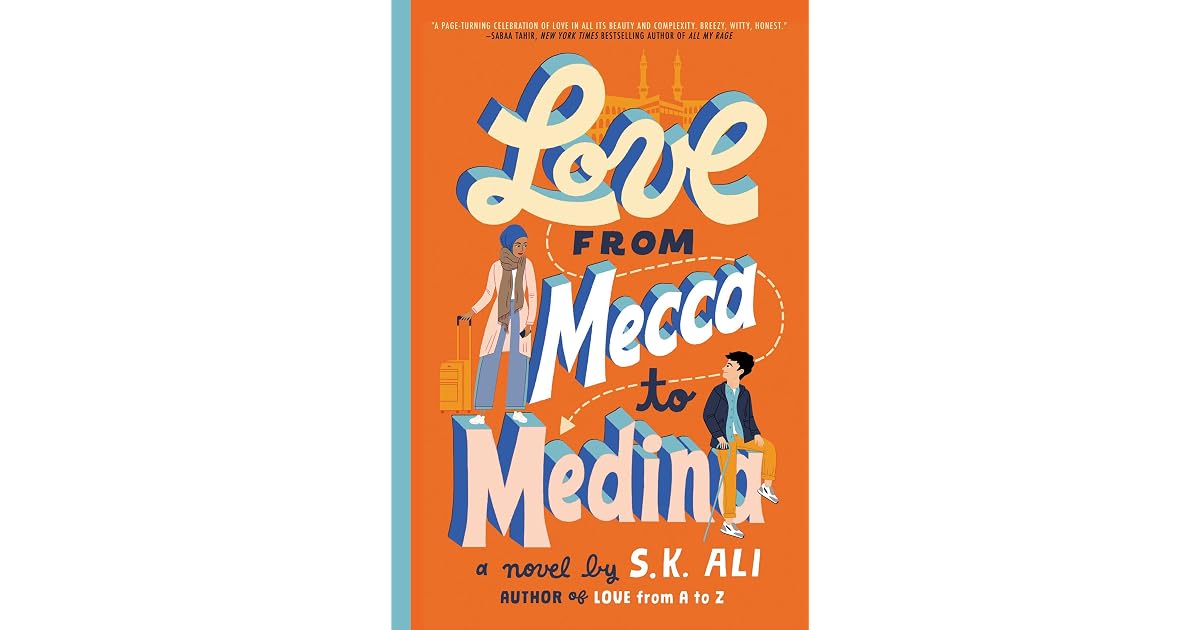Love from Mecca to Medina by S.K. Ali