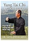 Yang Tai Chi for Beginners by Yang Jwing-Ming