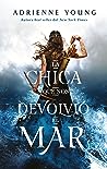 La chica que nos devolvió el mar by Adrienne Young