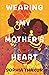 Wearing My Mother's Heart