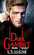 Dark Gambit The Play