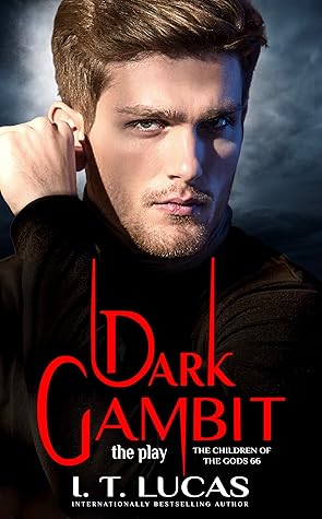 Dark Gambit The Play (The Children of the Gods, #66)
