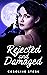 Rejected and Damaged (Luna ...