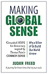 Making Global Sense: Grounded hope for democracy inspired by Thomas Paine’s Common Sense Making Global Sense: Grounded hope for democracy inspired by Thomas Paine’s Common Sense