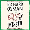 The Bullet That Missed by Richard Osman