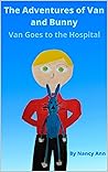 The Adventures of Van and Bunny by Nancy  Ann Creed