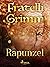 Rapunzel (Le più belle fiabe dei fratelli Grimm #12)