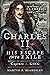 Charles II and his Escape into Exile: Capture the King