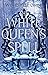 The White Queen's Spell