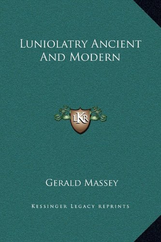 Luniolatry Ancient and Modern (Hardcover)