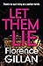 Let Them Lie by Florence Gillan