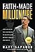 Faith-Made Millionaire: 3 Pillars from the Good Book to Master Your Mindset, Morals and Money