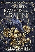 Court of Ravens and Ruin (The Shadow Bound Queen, #1)