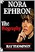 NORA EPHRON BOOK : THE BIOG...