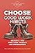 Choose Good Work Habits: Di...