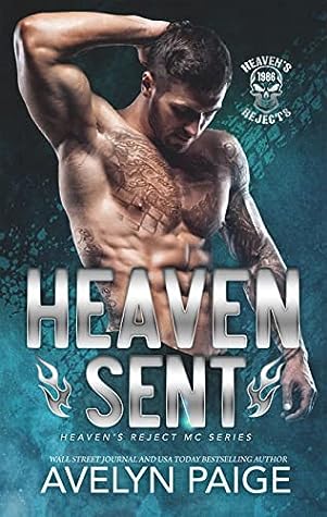 Heaven Sent (Heaven's Rejects MC, #1)