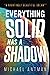 Everything Solid has a Shadow