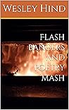 Flash bangers and poetry mash