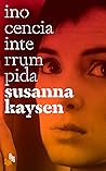 Inocencia interrumpida by Susanna Kaysen