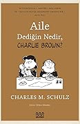Aile Dediğin Nedir, Charlie Brown?