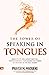 The Power of Speaking in Tongues: Benefits of Holy Spirit Baptism, Understanding and Harnessing the Power of Praying in the Holy Ghost (Spiritual Warfare Prayers)