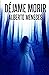 Déjame Morir: Un nuevo caso de Roberto Fuentes (Spanish Edition)