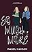 So Much More: A Romance Novella (Sapphic Novellas)