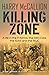 Killing Zone: A Life in the PARAs, the RECCEs, the SAS and the RUC
