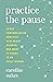 Practice the Pause: Jesus' ...