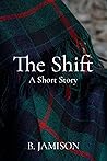 The Shift: A Short Story