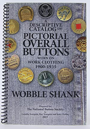A Descriptive Catalog of Pictorial Overall Buttons (Spiral-bound)