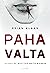 Paha valta: Kuinka se muuttaa meitä kaikkia