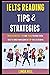 Ielts Reading Tips And Strategies: Proven Strategies, Tips And Tricks You Must Know To Get A Target Band Score Of 8.0+ In Ielts Reading.