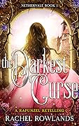 The Darkest Curse: A Rapunzel Retelling