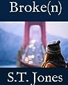 Broke[n] by S.T. Jones