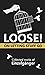 Loose: On Letting Stuff Go