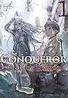 The Conqueror from a Dying Kingdom: Volume 1