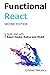 Functional React, 2nd Edition: Quick start with React Hooks, Redux and MobX