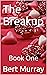The Breakup by Bert Murray