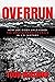 Overrun: How Joe Biden Unleashed the Greatest Border Crisis in U.S. History
