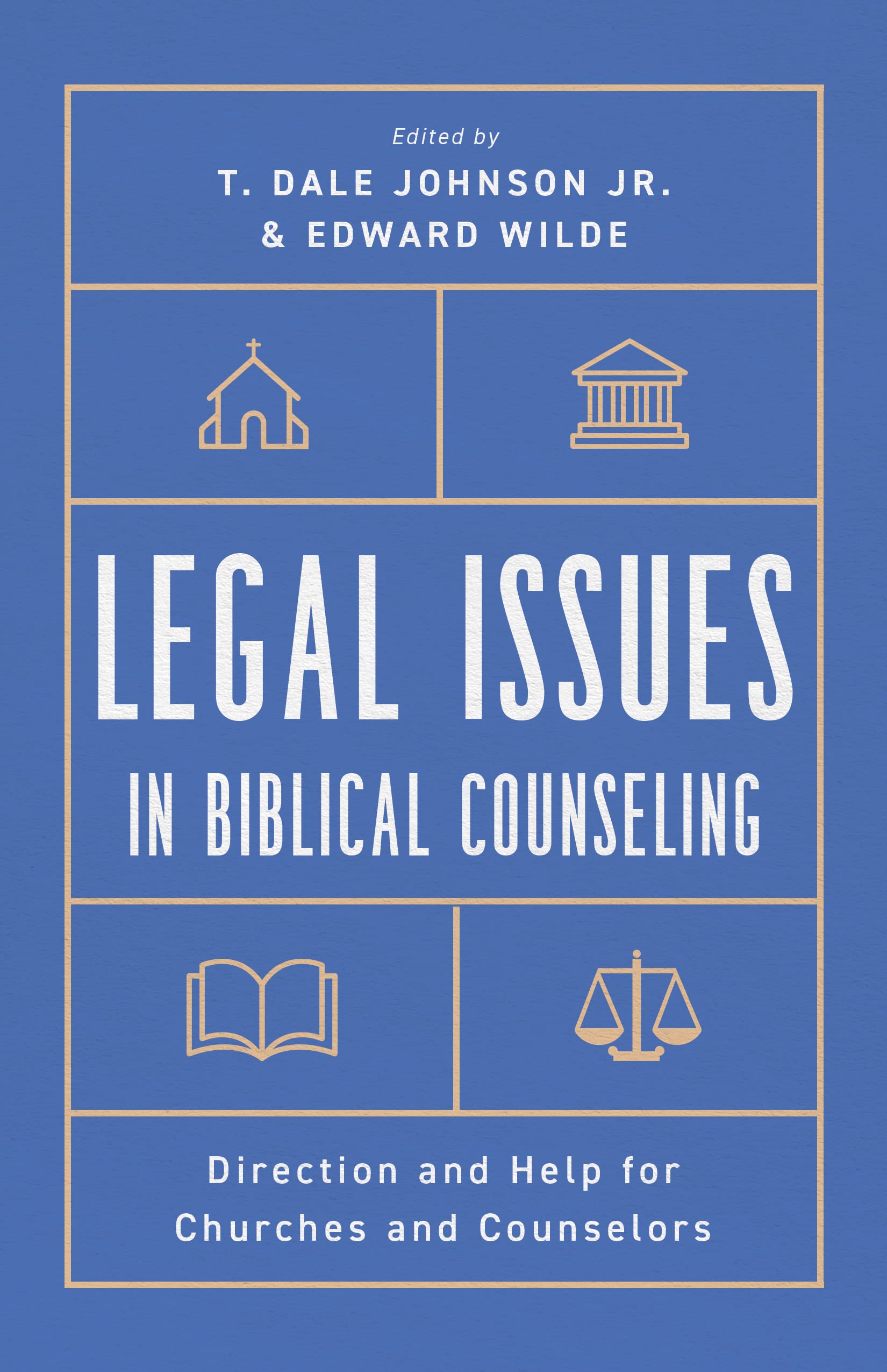 Legal Issues in Biblical Counseling: Direction and Help for Churches and Counselors (Kindle Edition)
